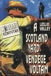 Valley, Leslie - A Scotland Yard vendége voltam [antikvár]