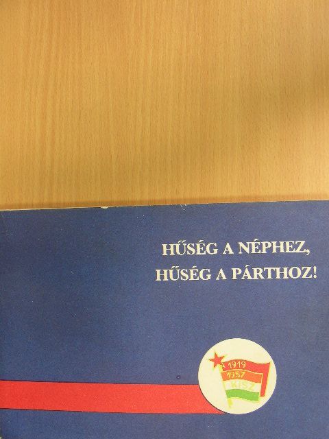 Dr. Petrus György - Hűség a néphez, hűség a párthoz! [antikvár]
