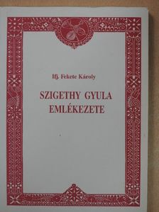 ifj. Fekete Károly - Szigethy Gyula emlékezete [antikvár]