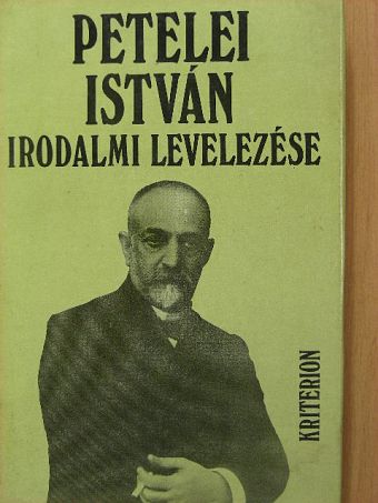 Petelei István - Petelei István irodalmi levelezése [antikvár]