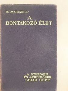Dr. Marczell Mihály - A gyermek- és serdülőkor lelki képe [antikvár]