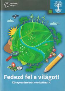 NT-98713/M - FEDEZD FEL A VILÁGOT! KÖRNYEZETISMERET MUNKAFÜZET 3.