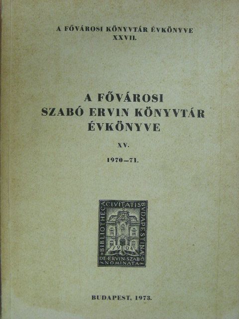 Arató Józsefné - A Fővárosi Szabó Ervin Könyvtár Évkönyve XV. [antikvár]