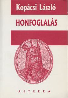 Kopácsi László - Honfoglalás [antikvár]