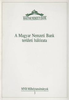 Illés Iván, Vály György - A Magyar Nemzeti Bank területi hálózata [antikvár]