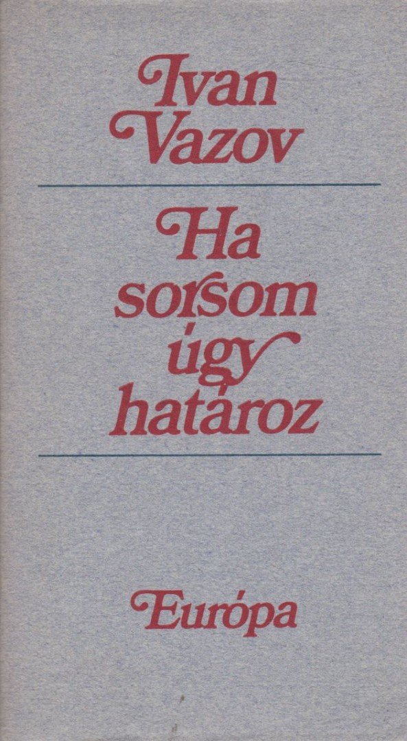 IVAN VAZOV - Ha sorsom úgy határoz [antikvár]