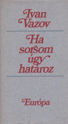 IVAN VAZOV - Ha sorsom úgy határoz [antikvár]