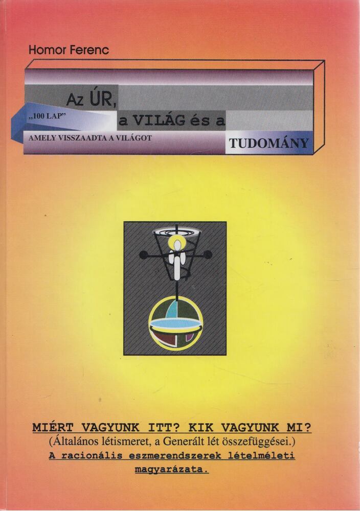 Homor Ferenc - Miért vagyunk itt? Kik vagyunk mi? [antikvár]