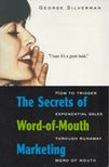 George Silverman - The Secrets of Word-of-Mouth Marketing [antikvár]