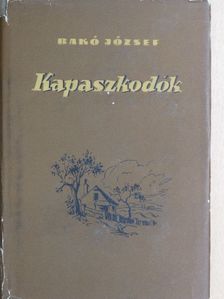 Bakó József - Kapaszkodók [antikvár]