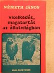 Németh János - Viselkedés, magatartás az állatvilágban [antikvár]