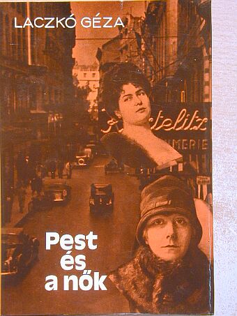 Laczkó Géza - Pest és a nők I. [antikvár]