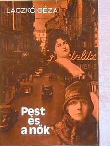 Laczkó Géza - Pest és a nők I. [antikvár]
