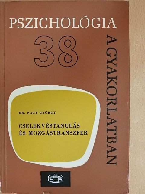 Dr. Nagy György - Cselekvéstanulás és mozgástranszfer [antikvár]