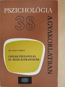 Dr. Nagy György - Cselekvéstanulás és mozgástranszfer [antikvár]
