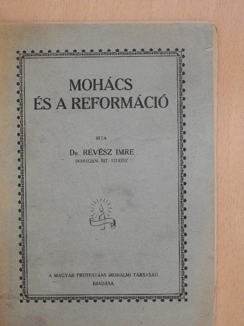 Dr. Révész Imre - Mohács és a reformáció [antikvár]