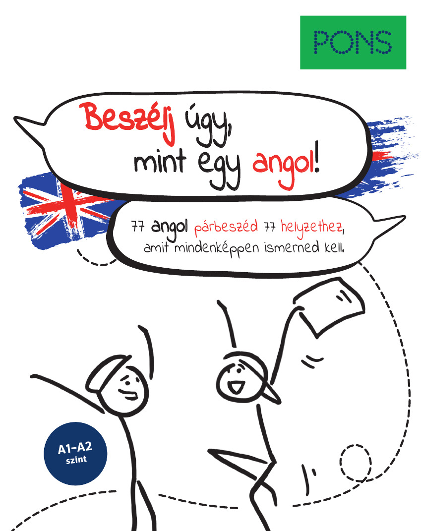Anette Dralle-Helen Schmidt - PONS Beszélj úgy, mint egy angol