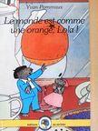 Yvan Pommaux - Le monde est comme une orange, Lola! [antikvár]