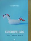 Csillag Lea - Cukorvilág [antikvár]