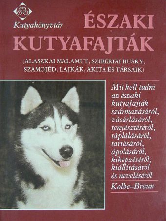 Anneliese Braun - Északi kutyafajták [antikvár]