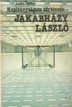 LEPIES GYÖRGY - Kapitányságom története... Jakabházy László / Gyarmati Dezső kapitányságának története [antikvár]