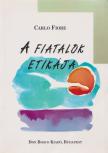 Carlo Fiore - A fiatalok etikája [antikvár]