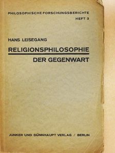 Dr. Hans Leisegang - Religionsphilosophie der Gegenwart [antikvár]