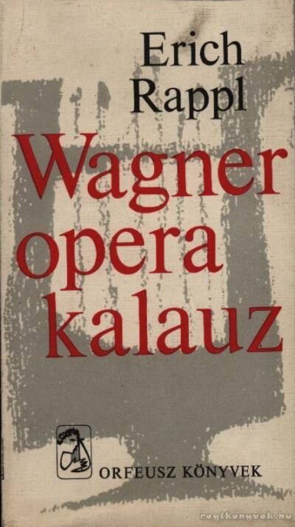 RAPPL, ERICH - Wagner operakalauz [antikvár]