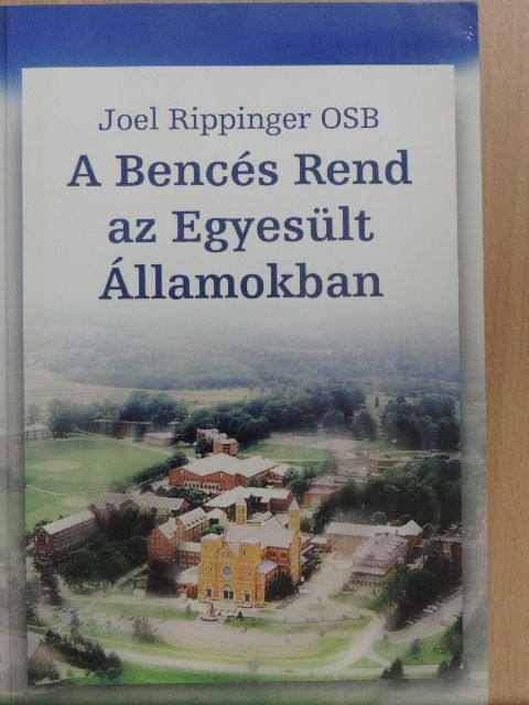 Joel Rippinger OSB - A Bencés Rend az Egyesült Államokban [antikvár]