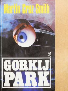 Martin Cruz Smith - Gorkij park [antikvár]