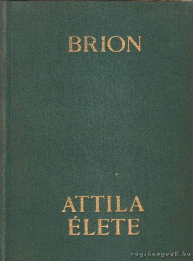 Brion, Marcel - Attila élete [antikvár]