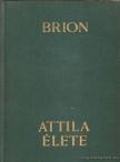 Brion, Marcel - Attila élete [antikvár]