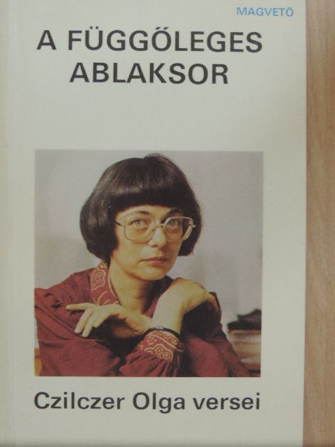Czilczer Olga - A függőleges ablaksor [antikvár]