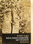 Dr. Samuil Goldenberg - Régi zsidó temetők művészete [antikvár]