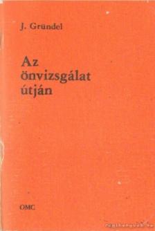 Gründel,J. - Az önvizsgálat útján [antikvár]