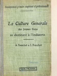 Antonin Franchet - La Culture Générale des Jeunes Gens se destinant á l'Industrie [antikvár]