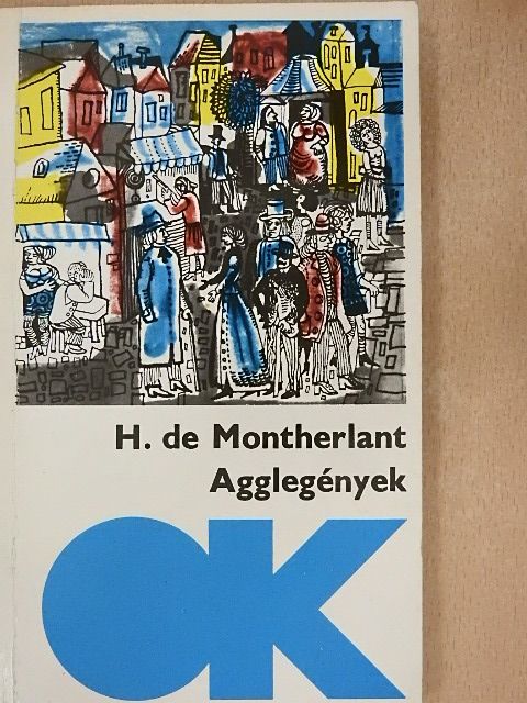 Henry de Montherlant - Agglegények [antikvár]
