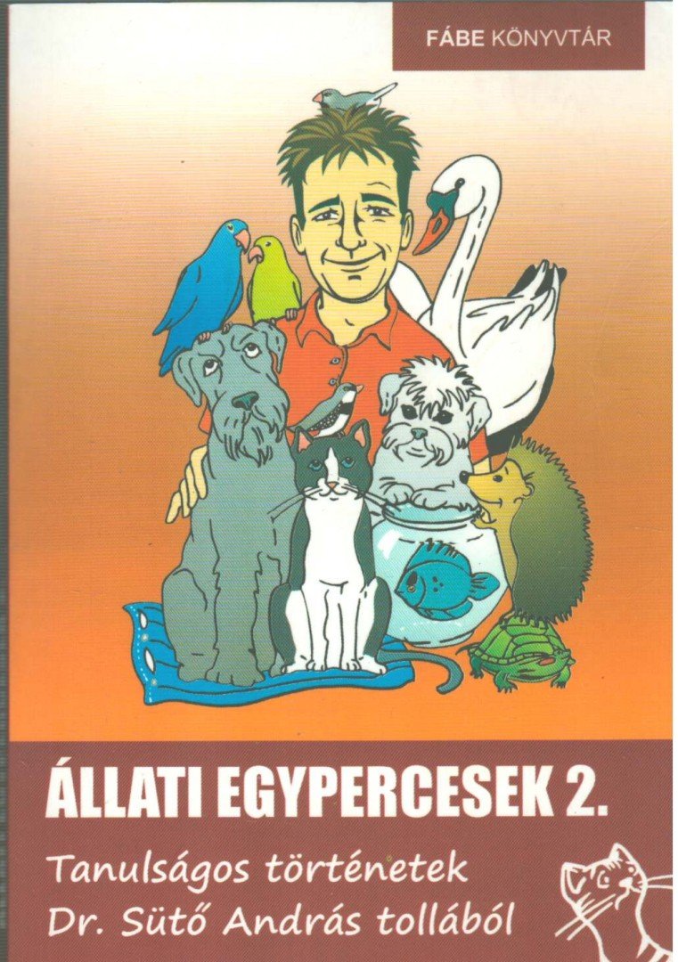 Dr. Sütő András - Állati egypercesek 2. [antikvár]
