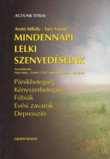 ARATÓ MIHÁLY, TÚRY FERENC - Mindennapi lelki szenvedéseink [antikvár]