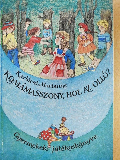 Karlócai Mariann - Komámasszony, hol az olló? [antikvár]