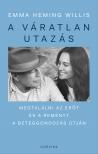 Emma Heming Willis - A váratlan utazás - Megtalálni az erőt, a reményt és önmagadat a beteggondozás útján [eKönyv: epub, mobi]