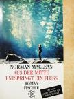 Norman Maclean - Aus der Mitte entspringt ein Fluß [antikvár]