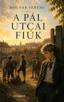 MOLNÁR FERENC - A Pál utcai fiúk