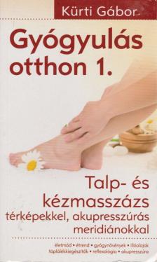 KÜRTI GÁBOR - Gyógyulás otthon 1. [antikvár]