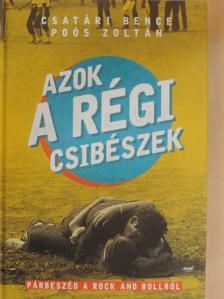 Csatári Bence - Azok a régi csibészek [antikvár]