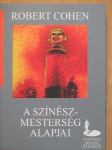 Robert Cohen - A színészmesterség alapjai [antikvár]