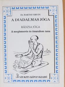Dr. Baktay Ervin - A diadalmas jóga [antikvár]