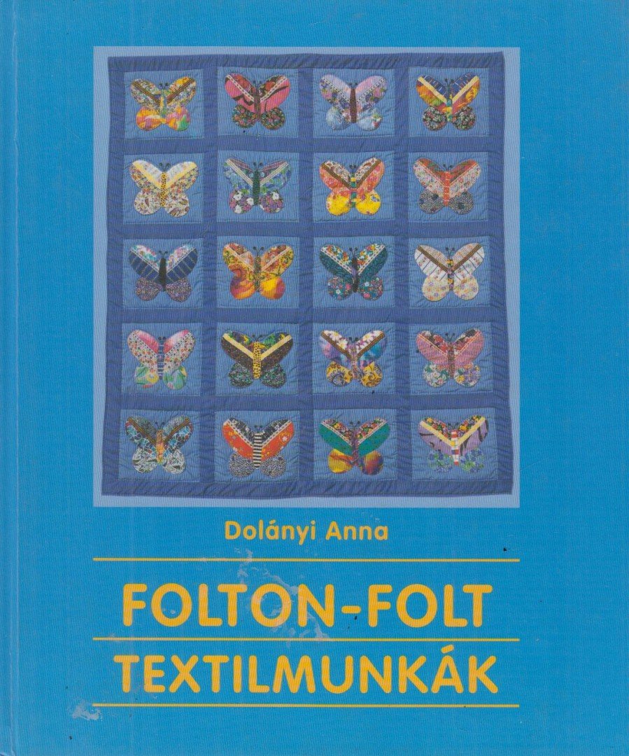Dalányi Anna - Folton-folt textilmunkák [antikvár]