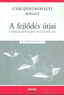 Csíkszentmihályi Mihály - A fejlődés útjai [antikvár]