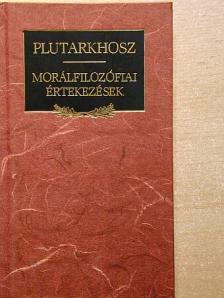 Plutarkhosz - Morálfilozófiai értekezések [antikvár]